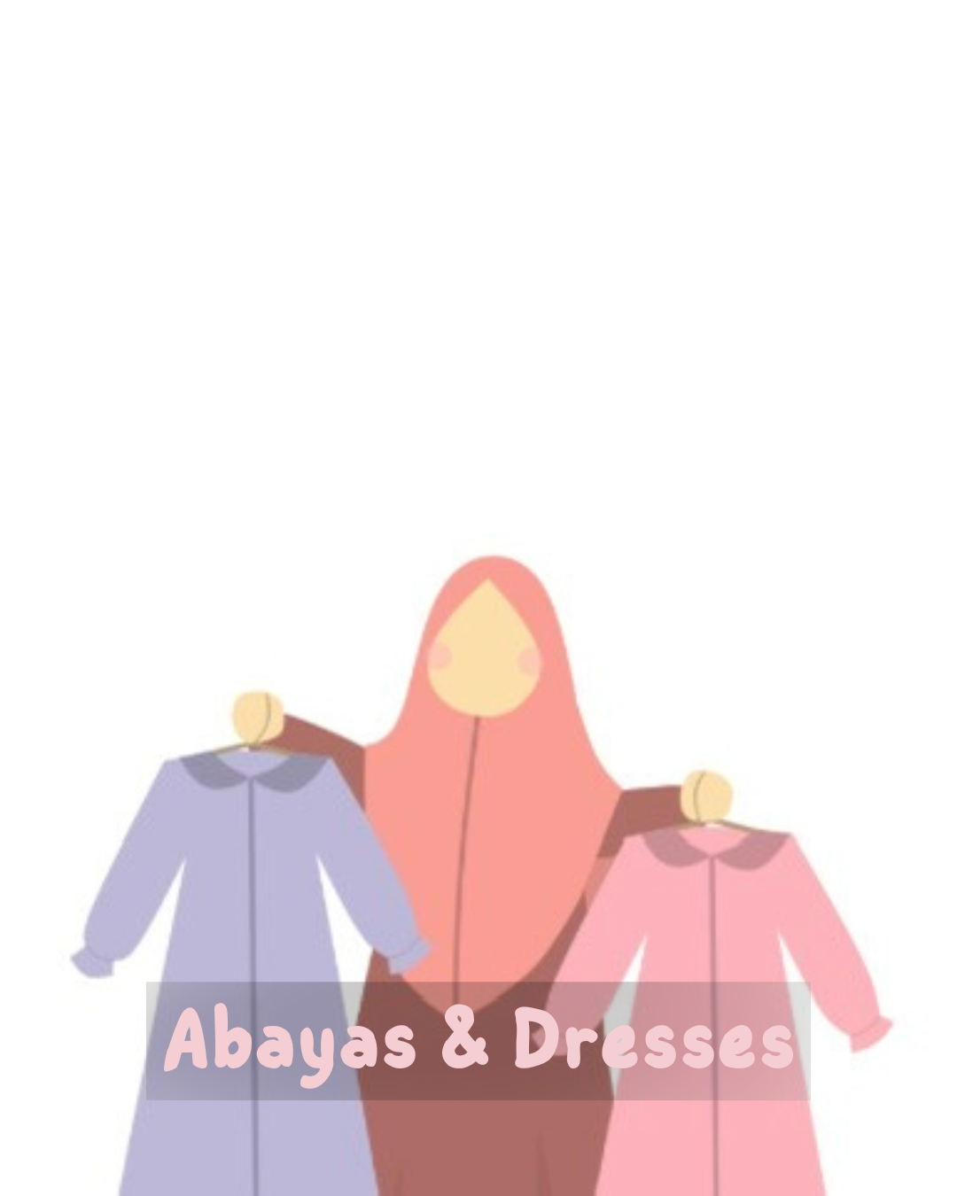 Dresses and Abayas